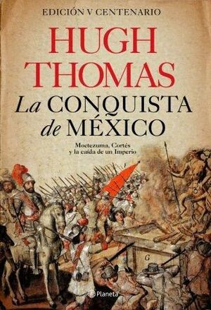 LA CONQUISTA DE MEXICO MOCTEZUMA CORTES