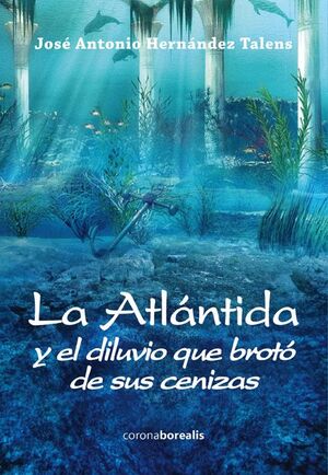 ATLANTIDA Y EL DILUVIO QUE BROTO DE SUS CENIZAS - INVESTIGA