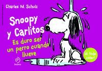 SNOOPY Y CARLITOS 3 - ES DURO SER UN PERRO CUANDO