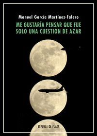ME GUSTARÍA PENSAR QUE FUE SOLO UNA CUESTIÓN DE AZAR