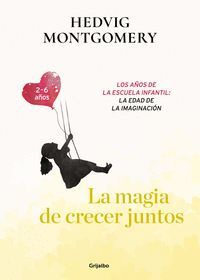 LA MAGIA DE CRECER JUNTOS. LA EDAD PREESCOLAR: EL PEQUE?O EXPLORADOR