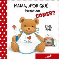 MAMA, POR QUE... TENGO QUE COMER?