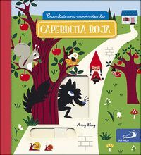 CAPERUCITA ROJA. CUENTOS CON MOVIMIENTO