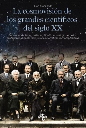 LA COSMOVISIÓN DE LOS GRANDES CIENTÍFICOS DEL SIGLO XX