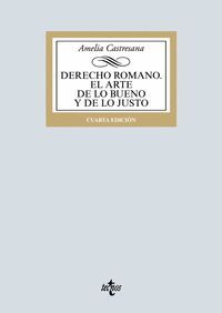 DERECHO ROMANO. EL ARTE DE LO BUENO Y DE LO JUSTO