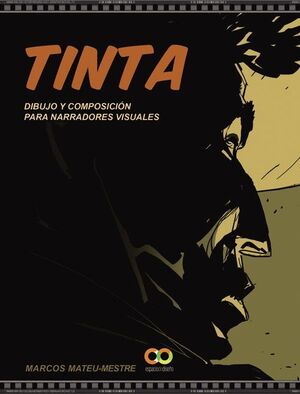 TINTA. DIBUJO Y COMPOSICIÓN PARA NARRADORES VISUALES