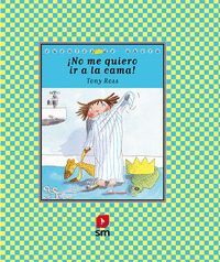 ¡NO ME QUIERO IR A LA CAMA!