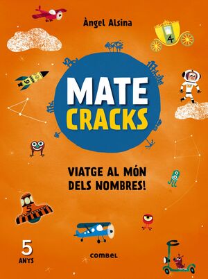 MATECRACKS. ACTIVITATS DE COMPETÈNCIA MATEMÀTICA: NUMERACIÓ, CÀLCUL I RESOLUCIÓ