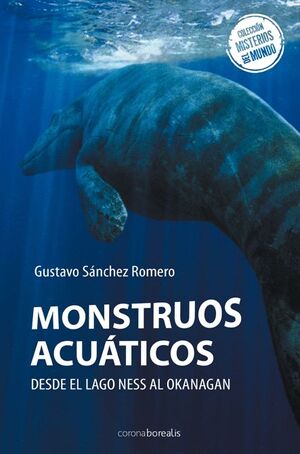 MONSTRUOS ACUATICOS DESDE EL LAGO NESS AL OKANAGAN