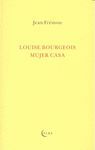 LOUISE BOURGEOIS MUJER CASA