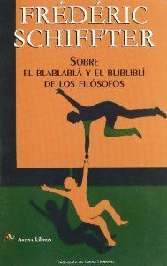 SOBRE EL BLABLABLÁ Y EL BLIBLIBLÍ DE LOS FILÓSOFOS