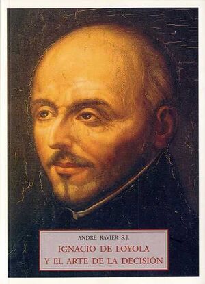 * IGNACIO DE LOYOLA Y EL ARTE DE LA DECISION MA-26