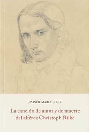 CANCION DE AMOR Y DE MUERTE DEL ALFEREZ CHRISTOPH RILKE,LA