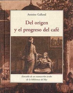 DEL ORIGEN Y EL PROGRESO DEL CAFE - TERRA INCOGNITA/4