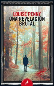 UNA REVELACION BRUTAL. INSPECTOR ARMAD GAMACHE 1