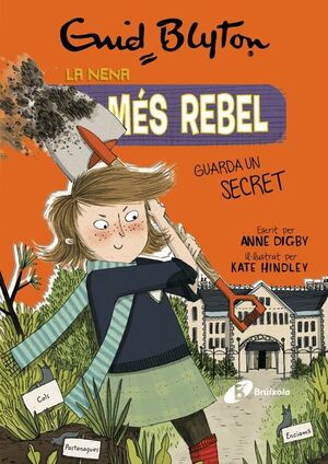 ENID BLYTON. LA NENA MÉS REBEL, 5. LA NENA MÉS REBEL GUARDA UN SECRET