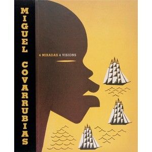 MIGUEL COVARRUBIAS 4 MIRADAS 4 VISIONS